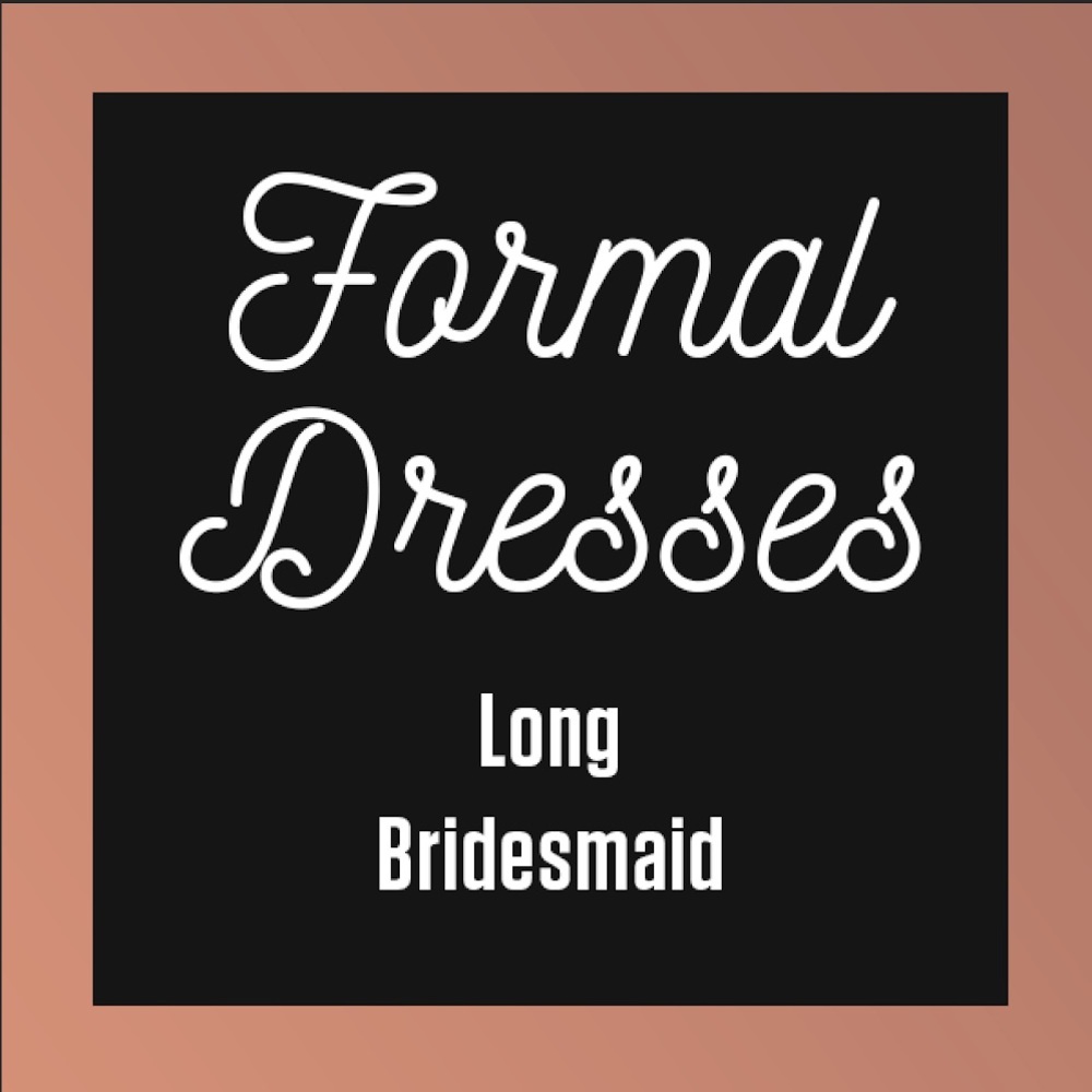 Formal Dresses!